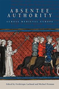 Cover image for Absentee Authority across Medieval Europe