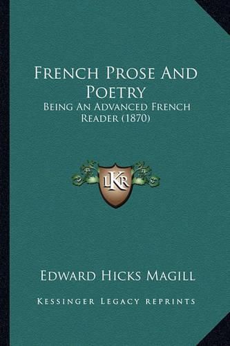 French Prose and Poetry: Being an Advanced French Reader (1870)