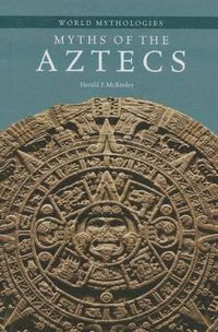 Cover image for Myths of the Aztecs