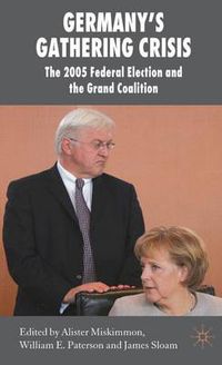 Cover image for Germany's Gathering Crisis: The 2005 Federal Election and the Grand Coalition