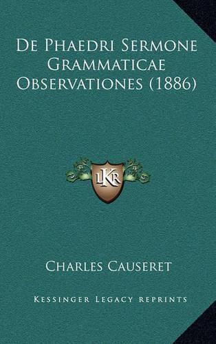 de Phaedri Sermone Grammaticae Observationes (1886)