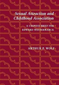 Cover image for Sexual Attraction and Childhood Association: A Chinese Brief for Edward Westermarck