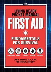 Cover image for Living Ready Pocket Manual - First Aid: Fundamentals for Survival