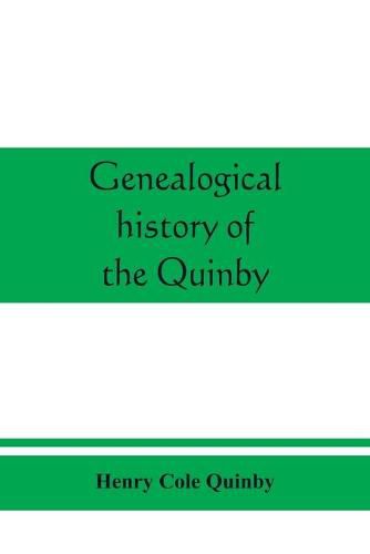 Genealogical history of the Quinby (Quimby) family in England and America