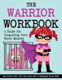 Cover image for The Warrior Workbook: A Guide for Conquering Your Worry Monster (Purple Cape)