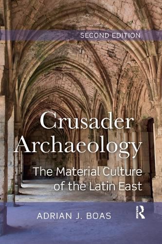 Cover image for Crusader Archaeology: The Material Culture of the Latin East