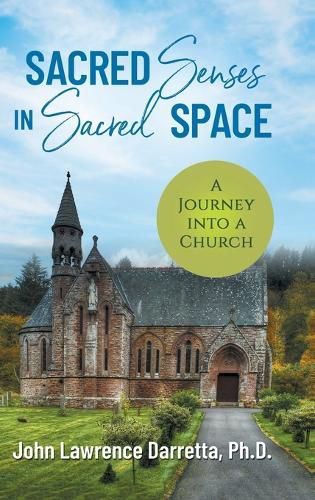 Cover image for Sacred Senses in Sacred Space: A Journey into a Church