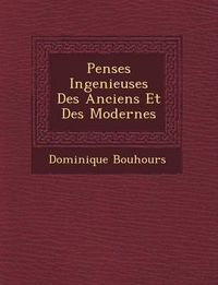 Cover image for Pens Es Ingenieuses Des Anciens Et Des Modernes