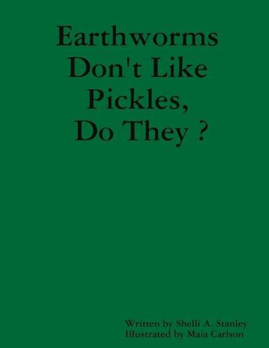 Cover image for Earthworms Don't Like Pickles, Do They ?