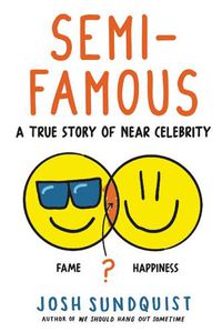 Cover image for Semi-Famous: A True Story of Near Celebrity