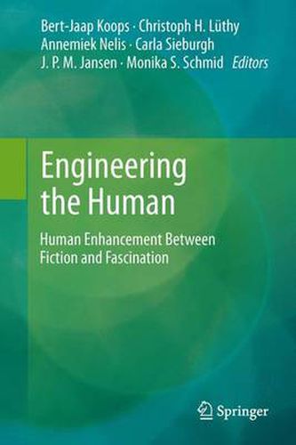 Engineering the Human: Human Enhancement Between Fiction and Fascination