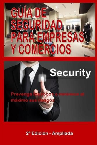 Cover image for Guia de Seguridad Para Empresas Y Comercios: Prevenga los robos o minimice al maximo sus riesgos