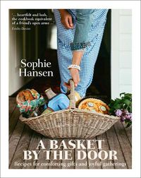 Cover image for A Basket by the Door: Recipes for comforting gifts and joyful gatherings