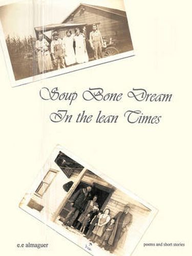 Cover image for Soup Bone Dreams in the Lean Times