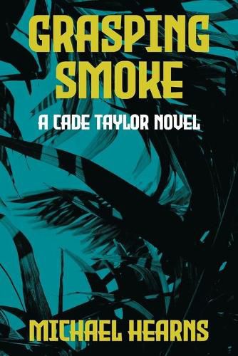 Grasping Smoke: A Cade Taylor Novel