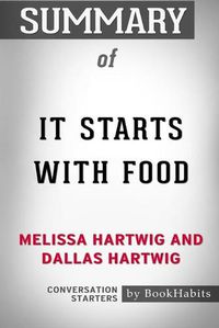 Cover image for Summary of It Starts with Food by Melissa Hartwig and Dallas Hartwig: Conversation Starters