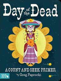 Cover image for Day of the Dead: A Count and Find Primer