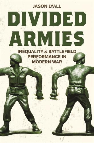 Cover image for Divided Armies: Inequality and Battlefield Performance in Modern War