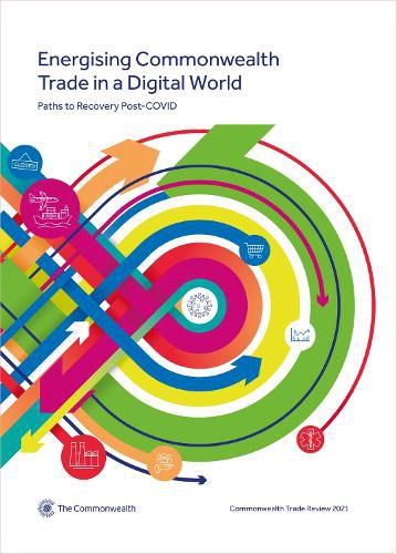 Cover image for Commonwealth Trade Review 2021: Energising Commonwealth Trade in a Digital World: Paths to Recovery Post-COVID