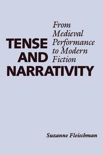 Cover image for Tense and Narrativity: From Medieval Performance to Modern Fiction