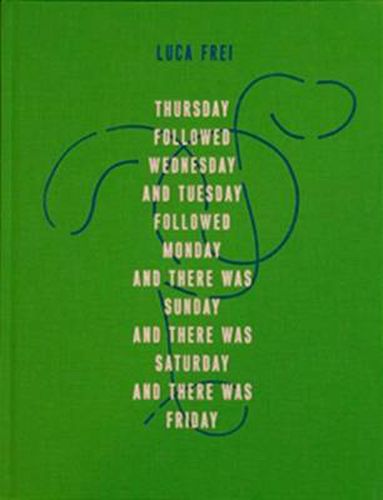 Cover image for Thursday Followed Wednesday and Tuesday Followed Monday and There Was Sunday and There Was Saturday and There Was Friday