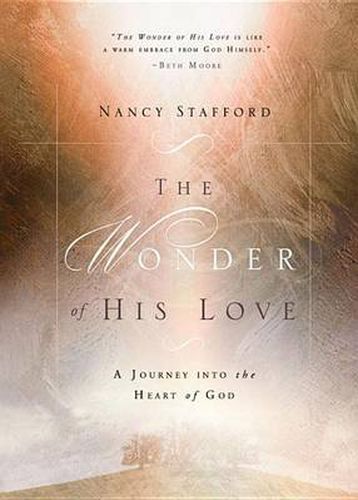 Cover image for The Wonder of His Love: A Journey Into the Heart of God