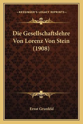 Cover image for Die Gesellschaftslehre Von Lorenz Von Stein (1908)