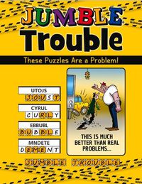 Cover image for Jumble(r) Trouble: These Puzzles Are a Problem!