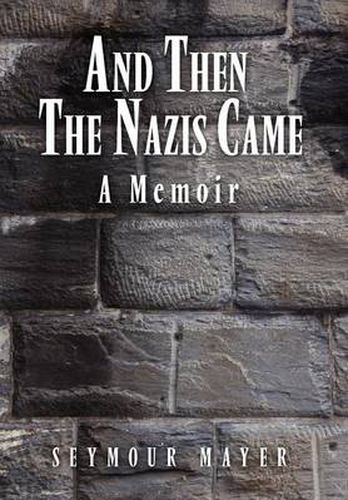 Cover image for And Then the Nazis Came: A Memoir