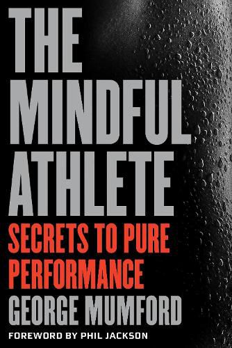 Cover image for The Mindful Athlete: Secrets to Peak Performance