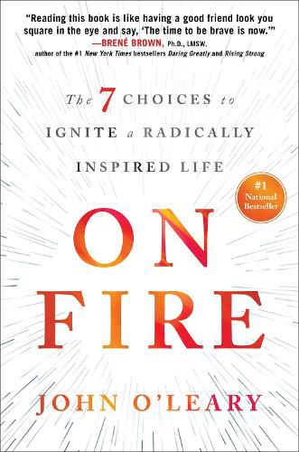 Cover image for On Fire: The 7 Choices to Ignite a Radically Inspired Life