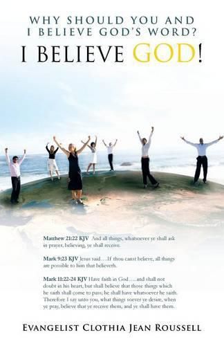 Cover image for Why Should You And I Believe God's Word?: I Believe God!