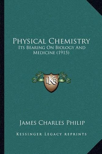 Physical Chemistry: Its Bearing on Biology and Medicine (1915)