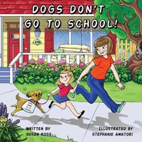 Cover image for Dogs Don't Go to School