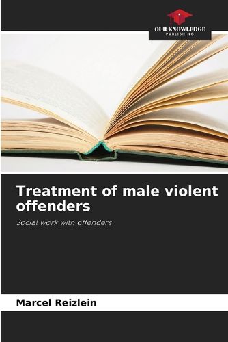 Cover image for Treatment of male violent offenders