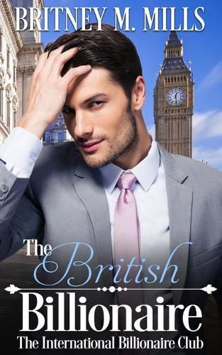 Cover image for The British Billionaire: A Beauty & the Beast Retelling