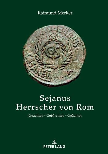 Cover image for Sejanus - Herrscher Von ROM: Geachtet - Gefuerchtet - Geaechtet