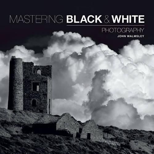 Cover image for Mastering Black & White Photography