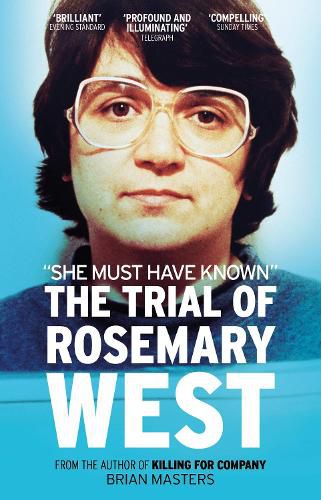 She Must Have Known: The Trial Of Rosemary West