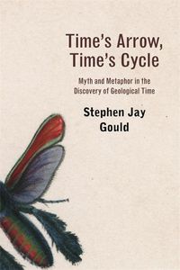 Cover image for Time's Arrow, Time's Cycle: Myth and Metaphor in the Discovery of Geological Time