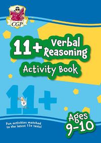 Cover image for 11+ Activity Book: Verbal Reasoning - Ages 9-10