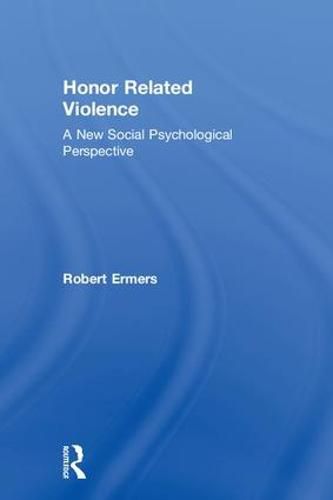 Cover image for Honor Related Violence: A New Social Psychological Perspective