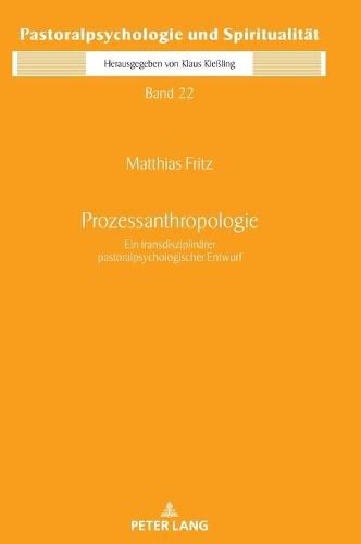 Cover image for Prozessanthropologie: Ein Transdisziplinaerer Pastoralpsychologischer Entwurf