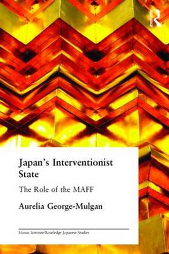 Cover image for Japan's Interventionist State: The Role of the MAFF