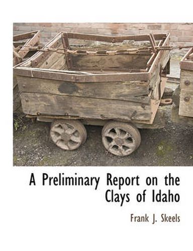 Cover image for A Preliminary Report on the Clays of Idaho