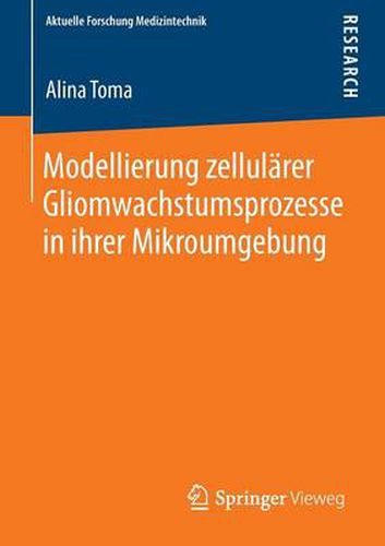 Cover image for Modellierung zellularer Gliomwachstumsprozesse in ihrer Mikroumgebung