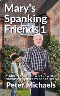 Cover image for Mary's Spanking Friends 1