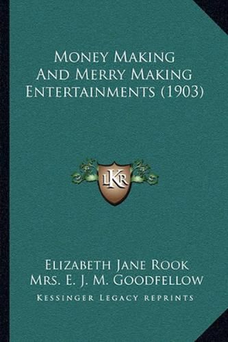 Cover image for Money Making and Merry Making Entertainments (1903)