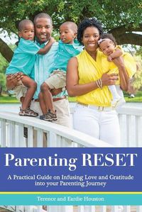 Cover image for Parenting RESET: A Practical Guide on Infusing Love and Gratitude into your Parenting Journey