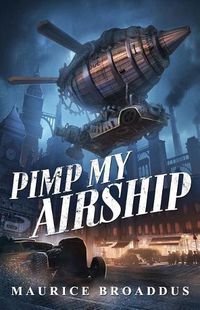 Cover image for Pimp My Airship: A Naptown by Airship Novel